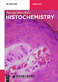 Histochemistry by Jinsong Zhou, Xi'an Jiaotong University Press Co., 9783110524826