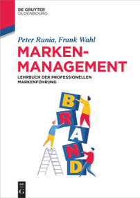 Markenmanagement (Lehrbuch der professionellen Markenführung) (German Edition) by Peter Runia, Frank Wahl, 9783110526301