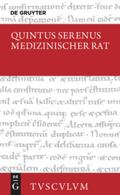 Medizinischer Rat / Liber medicinalis (Lateinisch - deutsch) (German Edition) by Quintus Serenus, Kai Brodersen, 9783110527124