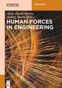 Human Forces in Engineering by Andrej Atrens, Aleks David Atrens, 9783110534726
