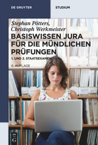 Basiswissen Jura für die mündlichen Prüfungen (1. und 2. Staatsexamen) (German Edition) by Stephan Pötters, Christoph Werkmeister, 9783110535433
