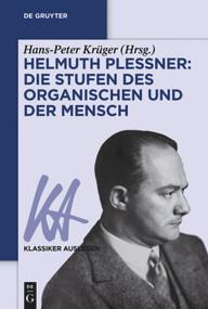 Helmuth Plessner: Die Stufen des Organischen und der Mensch (German Edition) by Hans-Peter Krüger, 9783110551815