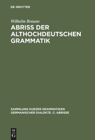 Abriss der althochdeutschen Grammatik (Mit Berücksichtigung des Altsächsischen) (German Edition) by Wilhelm Braune, Ernst A. Ebbinghaus, 9783484106437