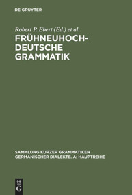 Frühneuhochdeutsche Grammatik (German Edition) by Robert P. Ebert, Oskar Reichmann, Hans-Joachim Solms, Klaus-Peter Wegera, 9783484106727