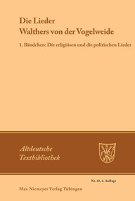 Die Lieder Walthers von der Vogelweide (1. Bändchen: Die religiösen und die politischen Lieder) (German Edition) by Friedrich Maurer, 9783484200173