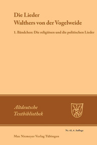 Die Lieder Walthers von der Vogelweide (1. Bändchen: Die religiösen und die politischen Lieder) (German Edition) by Friedrich Maurer, 9783484200173