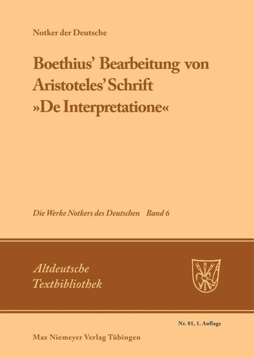 Boethius' Bearbeitung von Aristoteles' Schrift »De Interpretatione« (German Edition) by Notker der Deutsche, James C. King, 9783484200906