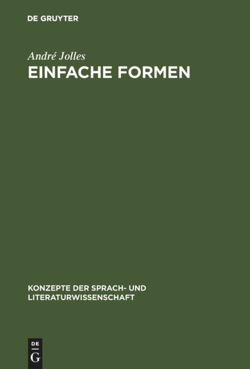 Einfache Formen (Legende, Sage, Mythe, Rätsel, Spruch, Kasus, Memorabile, Märchen, Witz) (German Edition) by André Jolles, 9783484221154