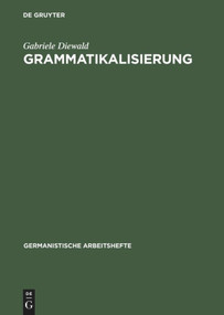 Grammatikalisierung (Eine Einführung in Sein und Werden grammatischer Formen) (German Edition) by Gabriele Diewald, 9783484251366