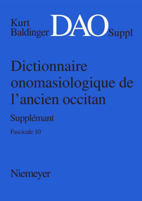 Kurt Baldinger: Dictionnaire onomasiologique de l'ancien occitan (DAO). Fascicule 10, Supplément (French Edition) by Kurt Baldinger, 9783484507241