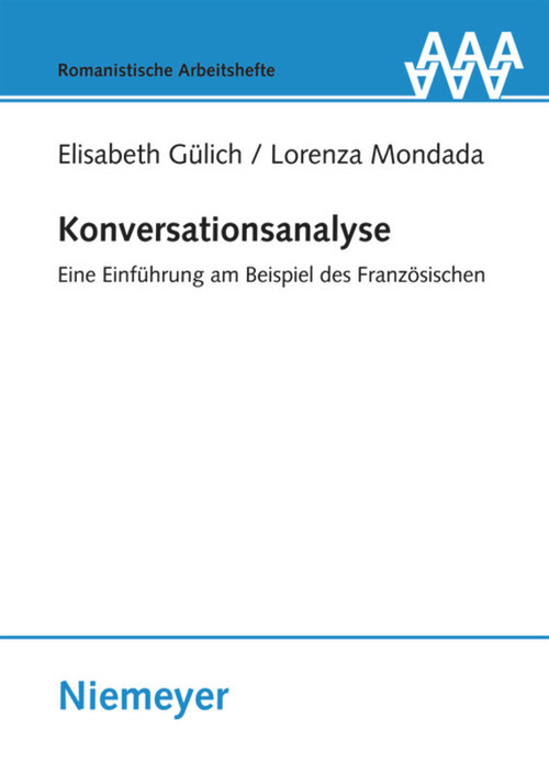 Konversationsanalyse (Eine Einführung am Beispiel des Französischen) (German Edition) by Elisabeth Gülich, Lorenza Mondada, Ingrid Furchner, 9783484540538
