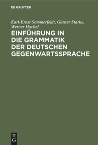 Einführung in die Grammatik der deutschen Gegenwartssprache (German Edition) by Karl-Ernst Sommerfeldt, Günter Starke, Werner Hackel, 9783484730014