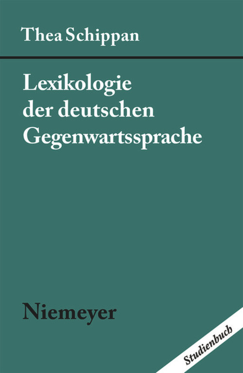 Lexikologie der deutschen Gegenwartssprache (German Edition) by Thea Schippan, 9783484730021