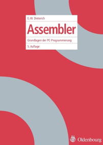 Assembler (Grundlagen der PC-Programmierung) (German Edition) by Ernst-Wolfgang Dieterich, 9783486200010