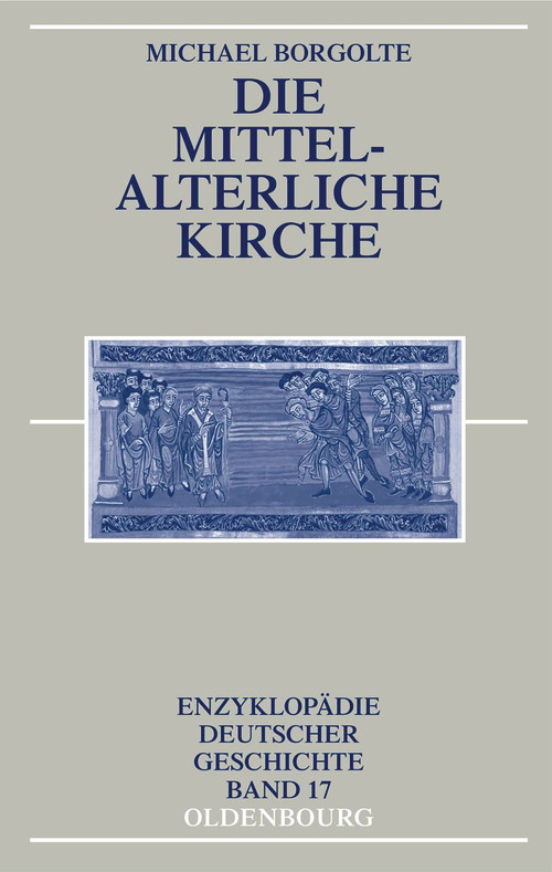 Die mittelalterliche Kirche (German Edition) by Michael Borgolte, 9783486200263