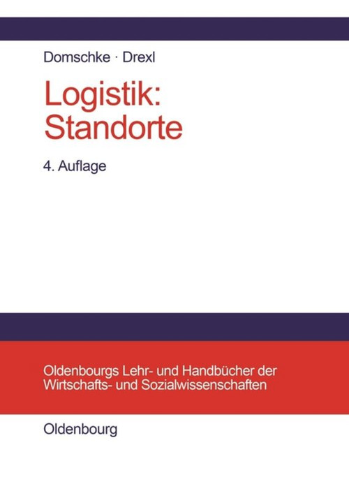 Logistik: Standorte (German Edition) by Wolfgang Domschke, Andreas Drexl, 9783486235869