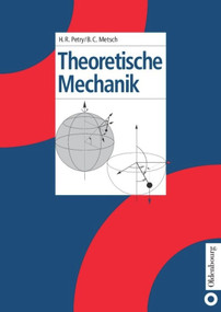Theoretische Mechanik (German Edition) by Herbert R. Petry, Bernard Christiaan Metsch, 9783486246735
