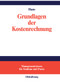 Grundlagen der Kostenrechnung (German Edition) by Lothar Hans, 9783486247947