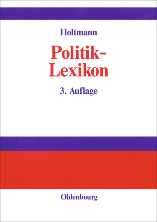 Politik-Lexikon (German Edition) by Everhard Holtmann, Heinz Ulrich Brinkmann, Heinrich Pehle, 9783486249064