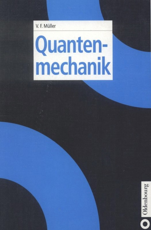 Quantenmechanik (German Edition) - 9783486249750 by Volkhard F. Müller, 9783486249750