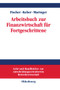 Arbeitsbuch zur Finanzwirtschaft für Fortgeschrittene (German Edition) by Edwin O. Fischer, Christian Keber, Dietmar G. Maringer, 9783486249989