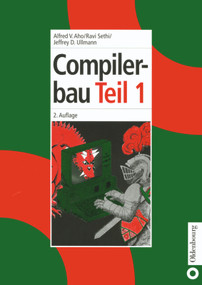 Compilerbau (Teil 1) (German Edition) by Alfred V. Aho, Ravi Sethi, Jeffrey D. Ullman, 9783486252941
