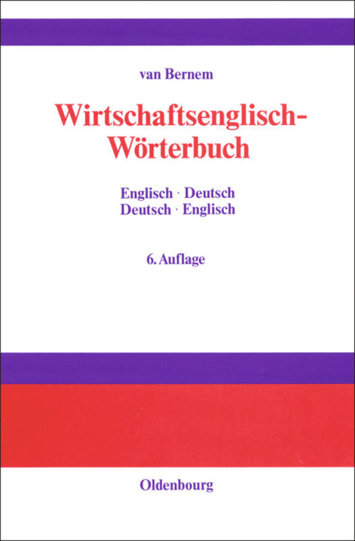 Wirtschaftsenglisch-Wörterbuch (Englisch-Deutsch · Deutsch-Englisch) by Theodor Van Bernem, 9783486255850