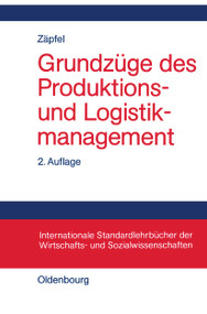 Grundzüge des Produktions- und Logistikmanagement (German Edition) by Günther Zäpfel, 9783486256185