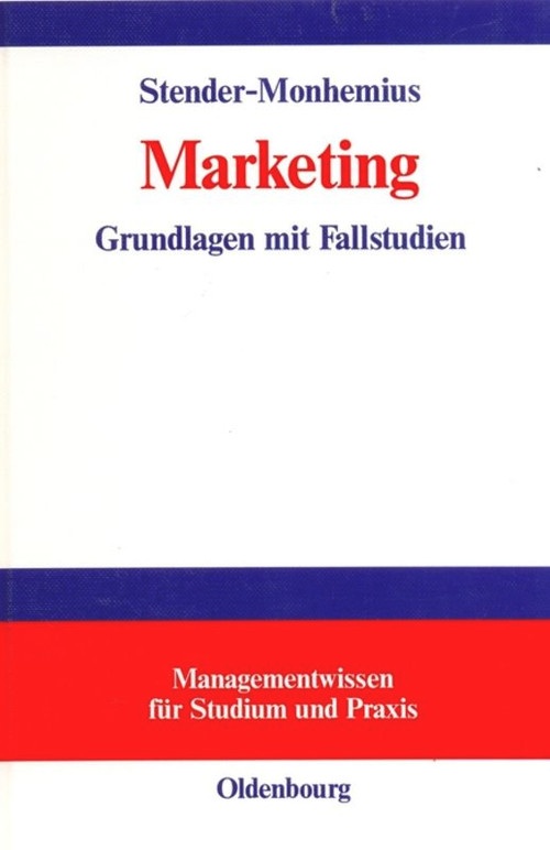 Marketing (Grundlagen mit Fallstudien) (German Edition) by Kerstin Stender-Monhemius, 9783486259254