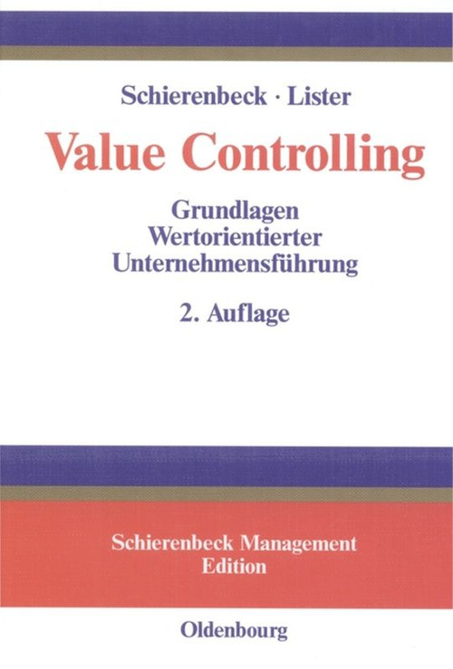 Value Controlling (Grundlagen Wertorientierter Unternehmensführung) (German Edition) by Henner Schierenbeck, Michael Lister, 9783486259407