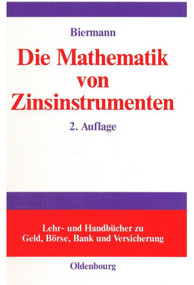 Die Mathematik von Zinsinstrumenten (German Edition) by Bernd Biermann, 9783486259766