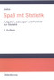 Spaß mit Statistik (Aufgaben, Lösungen und Formeln zur Statistik) (German Edition) by Roland Jeske, 9783486273243