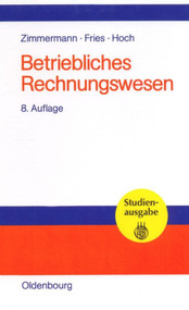 Betriebliches Rechnungswesen (German Edition) by Werner Zimmermann, Hans-Peter Fries, Gero Hoch, 9783486273755