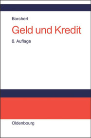 Geld und Kredit (Einführung in die Geldtheorie und Geldpolitik) (German Edition) by Manfred Borchert, 9783486274202