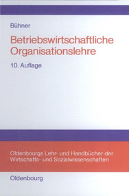 Betriebswirtschaftliche Organisationslehre (German Edition) by Rolf Bühner, 9783486275001