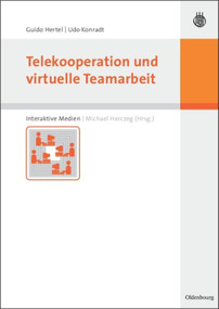 Telekooperation und virtuelle Teamarbeit (German Edition) by Udo Konradt, Guido Hertel, Michael Herczeg, 9783486275186