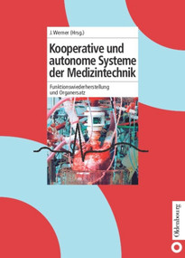 Kooperative und autonome Systeme der Medizintechnik (Funktionswiederherstellung und Organersatz) (German Edition) by Jürgen Werner, 9783486275599