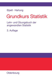 Grundkurs Statistik (Lehr- und Übungsbuch der angewandten Statistik) (German Edition) by Bärbel Elpelt, Joachim Hartung, 9783486275926