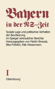 Soziale Lage und politisches Verhalten der Bevölkerung im Spiegel vertraulicher Berichte (German Edition) by Elke Fröhlich-Broszat, Falk Wiesemann, 9783486483611