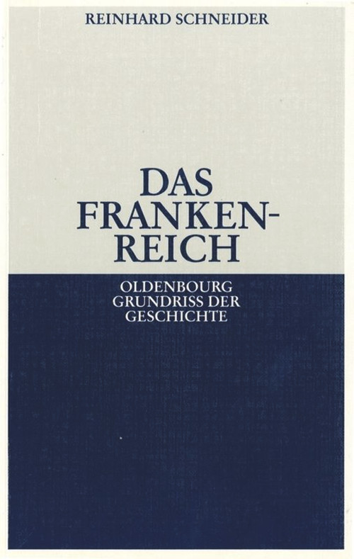 Das Frankenreich (German Edition) by Reinhard Schneider, 9783486496949