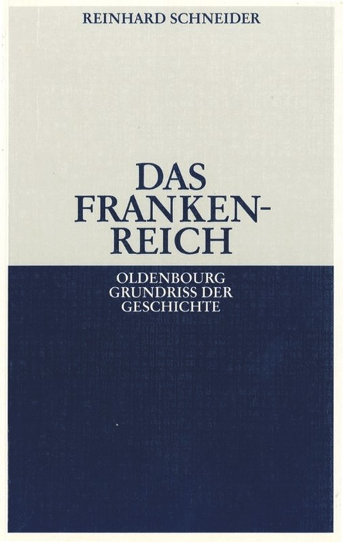 Das Frankenreich (German Edition) by Reinhard Schneider, 9783486496949