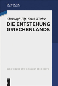 Die Entstehung Griechenlands (German Edition) by Christoph Ulf, Erich Kistler, 9783486529913