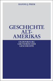 Geschichte Altamerikas (German Edition) by Hanns J. Prem, 9783486530322