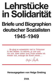 Lehrstücke in Solidarität (Briefe und Biographien deutscher Sozialisten 1945-1949) (German Edition) by Helga Grebing, 9783486532210