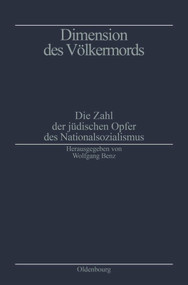 Dimension des Völkermords (Die Zahl der jüdischen Opfer des Nationalsozialismus) (German Edition) by Wolfgang Benz, 9783486546316