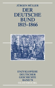 Der Deutsche Bund 1815-1866 (German Edition) by Jürgen Müller, 9783486550283