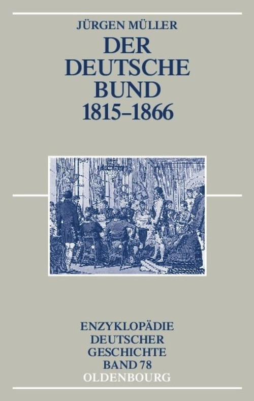 Der Deutsche Bund 1815-1866 (German Edition) - 9783486550290 by Jürgen Müller, 9783486550290