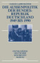 Die Außenpolitik der Bundesrepublik Deutschland 1949 bis 1990 (German Edition) by Ulrich Lappenküper, 9783486550399