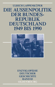 Die Außenpolitik der Bundesrepublik Deutschland 1949 bis 1990 (German Edition) by Ulrich Lappenküper, 9783486550399