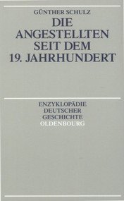 Die Angestellten seit dem 19. Jahrhundert (German Edition) by Günther Schulz, 9783486550443